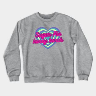 Sugar Pie Honey Bunch Crewneck Sweatshirt